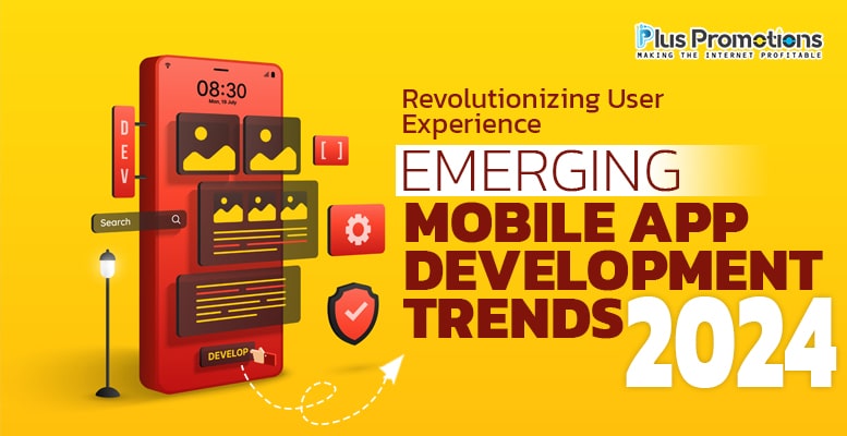 Revolutionising User Experience: Emerging Mobile App Development Trends for 2024