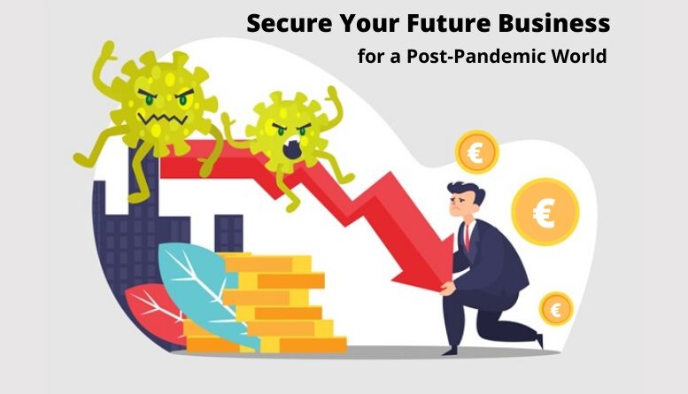 Lockdown Lessons: How to Future-Proof your Business for a Post-Pandemic World