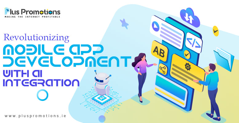 Revolutionizing Mobile App Development with AI Integration