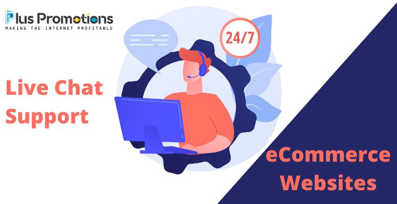 How Live Chat Support Lets eCommerce Websites Reap Benefits in Galore